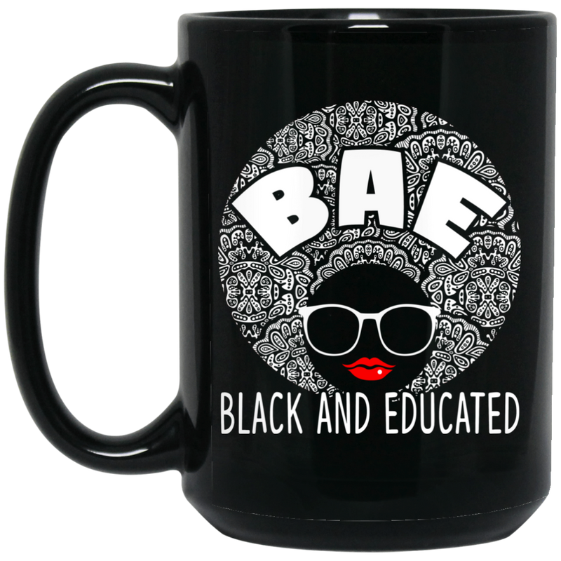 African American Coffee Mug Cute Black Women Mug BAE Black And Educated Gift 11oz - 15oz Black Mug