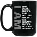 African American Coffee Mug I Am Black Woman Beautiful Magic Intelligent Resilient Love Innovative 11oz - 15oz Black Mug