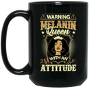 African American Coffee Mug Warning Melanin Queen With An Attitude 11oz - 15oz Black Mug