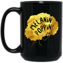 African American Coffee Mug Melanin Poppin' Black History Month Mug for African Pride 11oz - 15oz Black Mug