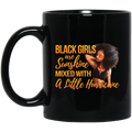 African American Coffee Mug Black Girls Are Sunshine Mixed With A Little Hurricane 11oz - 15oz Black Mug