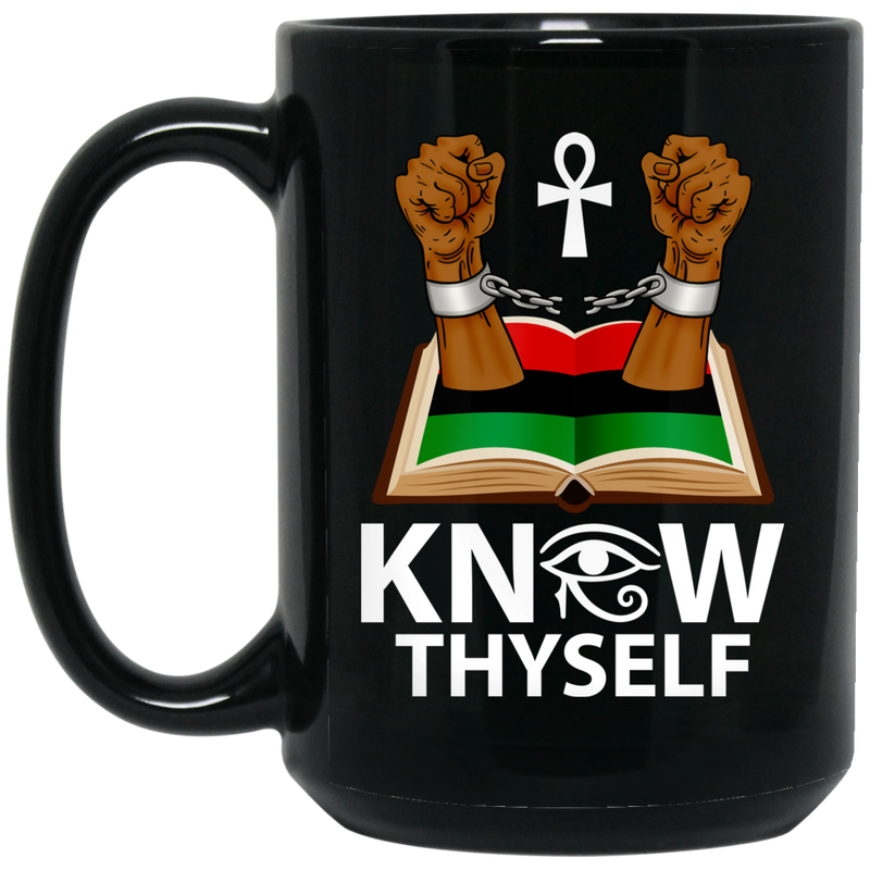 African American Coffee Mug Know Thyself Know Thy Measure 11oz - 15oz Black Mug