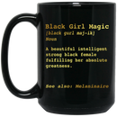 African American Coffee Mug Black Girl Magic Noun Definition Melaninaire 11oz - 15oz Black Mug