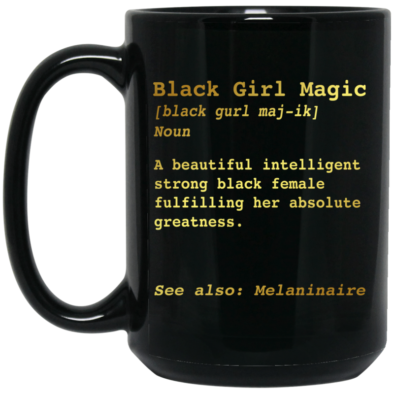 African American Coffee Mug Black Girl Magic Noun Definition Melaninaire 11oz - 15oz Black Mug