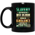 African American Coffee Mug Slavery Destroyed Us Religion Divided Us Ignorance 11oz - 15oz Black Mug