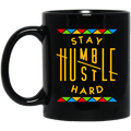 African American Coffee Mug Stay Humble Hustle Hard 11oz - 15oz Black Mug