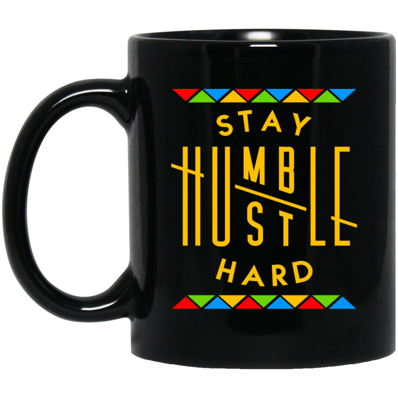 African American Coffee Mug Stay Humble Hustle Hard 11oz - 15oz Black Mug