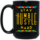 African American Coffee Mug Stay Humble Hustle Hard 11oz - 15oz Black Mug