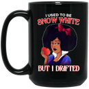 African American Coffee Mug I Used To Be Snow White But I Drifted 11oz - 15oz Black Mug