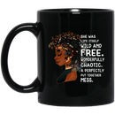 African American Coffee Mug She Was Life Itself Wild And Free Wonderfully Chaotic Cute Black Girl Quote 11oz - 15oz Black Mug