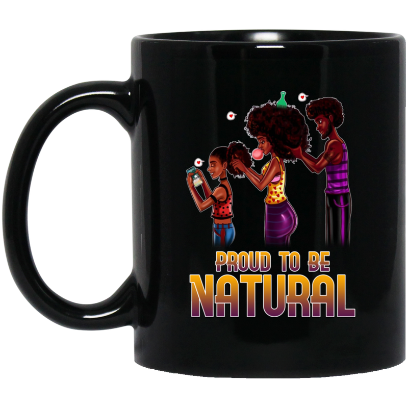 African American Coffee Mug Proud To Be Natural Family 11oz - 15oz Black Mug