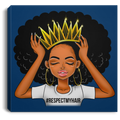 African American Canvas - Respect My Hair Cute Black Women Wear A Crown For Living Room Home Decor African - CANSQ75 - CustomCat