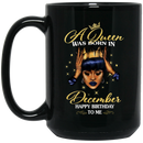 African American Coffee Mug A Queen Was Born In December Happy Birthday 11oz - 15oz Black Mug