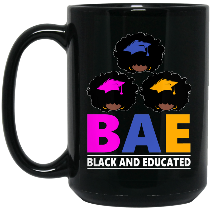 African American Coffee Mug BAE Black And Educated Black History Month Gift 11oz - 15oz Black Mug