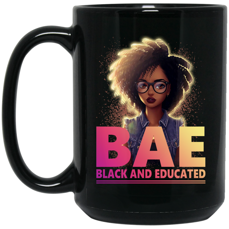 African American Coffee Mug BAE Black And Educated Black History Month Mug For Women Africa Pride 11oz - 15oz Black Mug