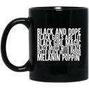 African American Coffee Mug Black And Dope Black Girls Are Lit Black Girl Magic Melanin Poppin's 11oz - 15oz Black Mug