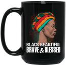 African American Coffee Mug Black Beautiful Brave And Blessed 11oz - 15oz Black Mug