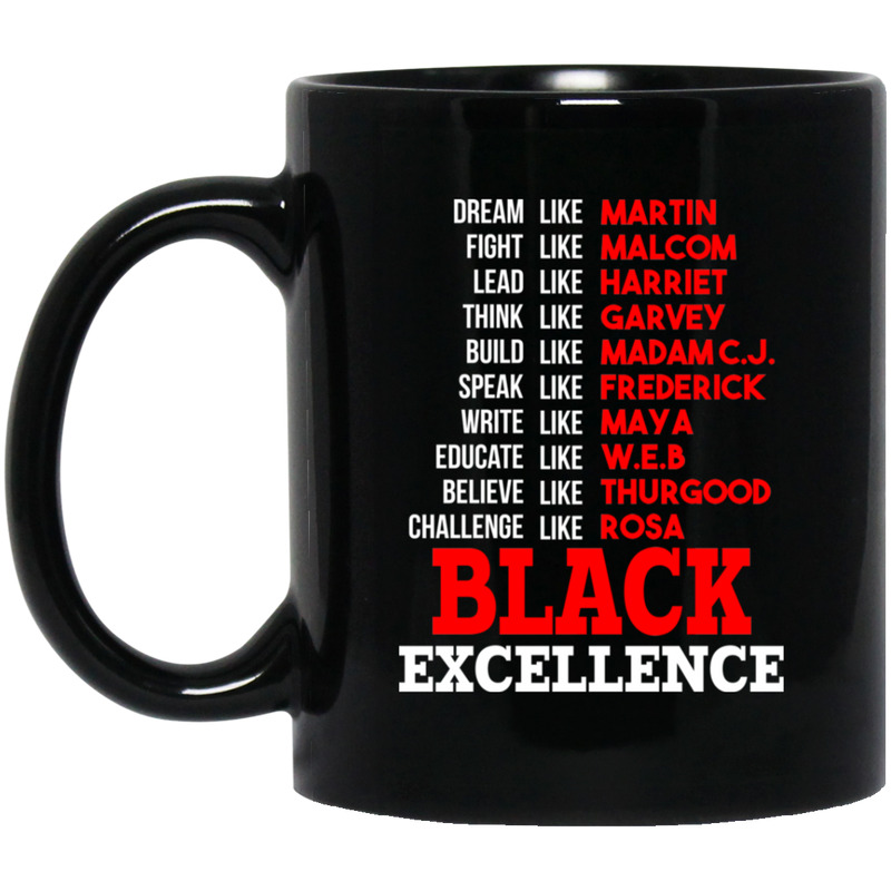 African American Coffee Mug Black Excellence Dream Like Martin Fight Like Malcom 11oz - 15oz Black Mug