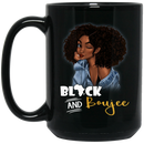 African American Coffee Mug Black Girl Black n Boujee 11oz - 15oz Black Mug