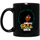 African American Coffee Mug Black Girl Educated Black Queen 11oz - 15oz Black Mug
