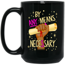African American Coffee Mug Black Girl Graduation By Any Means Necessary 11oz - 15oz Black Mug