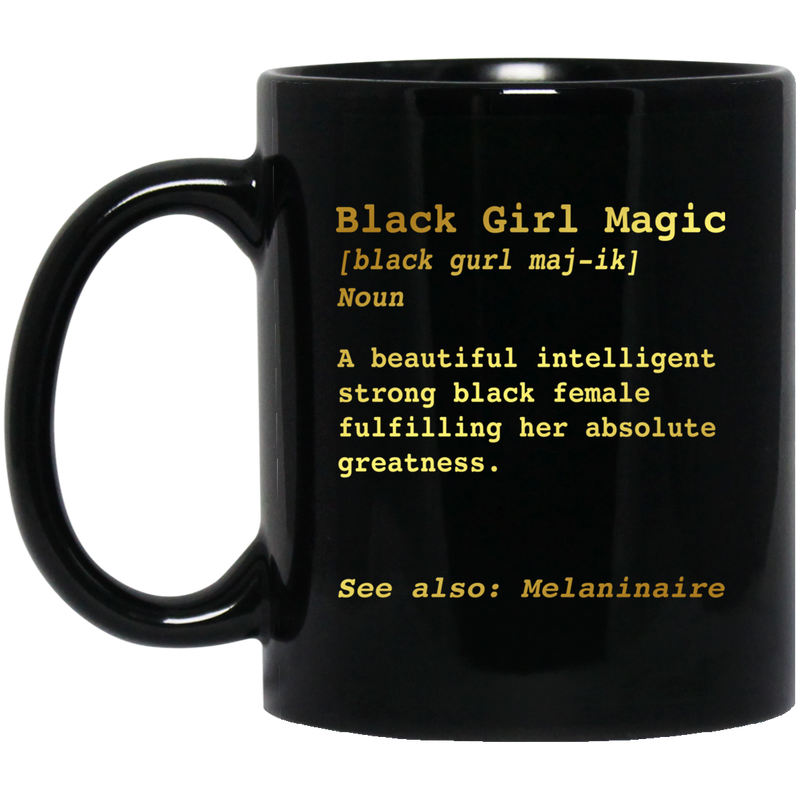African American Coffee Mug Black Girl Magic Noun Definition Melaninaire 11oz - 15oz Black Mug