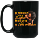 African American Coffee Mug Black Girls Are Sunshine Mixed With A Little Hurricane 11oz - 15oz Black Mug