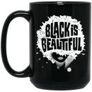African American Coffee Mug Black Is Beautiful Black History Month 11oz - 15oz Black Mug