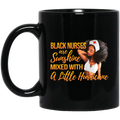 African American Coffee Mug Black Nurses Are Sunshine Mixed With A Little Hurricane 11oz - 15oz Black Mug CustomCat
