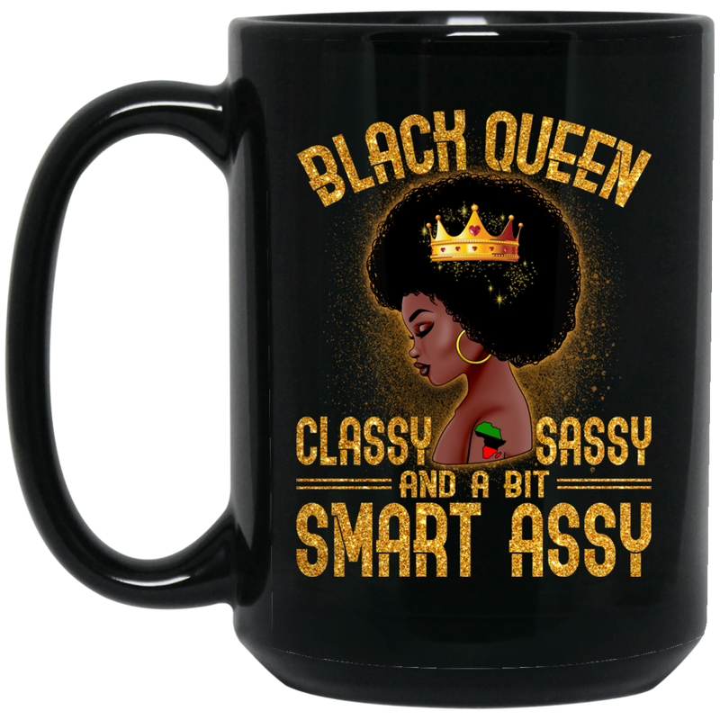 African American Coffee Mug Black Queen Classy Sassy And A Bit Smart Assy 11oz - 15oz Black Mug