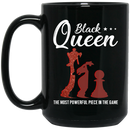 African American Coffee Mug Black Queen The Most Powerful Piece In The Game 11oz - 15oz Black Mug