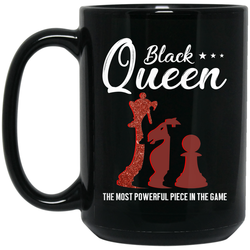 African American Coffee Mug Black Queen The Most Powerful Piece In The Game 11oz - 15oz Black Mug