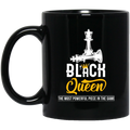 African American Coffee Mug Black Queen The Most Powerful Piece In The Game 11oz - 15oz Black Mug