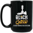 African American Coffee Mug Black Queen The Most Powerful Piece In The Game 11oz - 15oz Black Mug