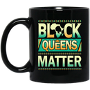 African American Coffee Mug Black Queens Matter 11oz - 15oz Black Mug