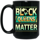African American Coffee Mug Black Queens Matter 11oz - 15oz Black Mug