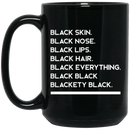 African American Coffee Mug Black Skin Black Nose Black Lips Unapologetic Black 11oz - 15oz Black Mug