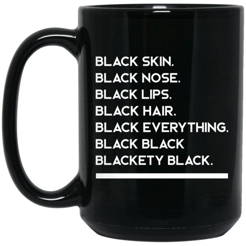 African American Coffee Mug Black Skin Black Nose Black Lips Unapologetic Black 11oz - 15oz Black Mug
