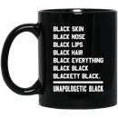 African American Coffee Mug Black Skin Nose Lips Hair Everything Unapologetic Black 11oz - 15oz Black Mug