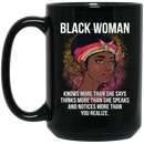 African American Coffee Mug Black Woman Knows Thinks And Notices More Than You Realize 11oz - 15oz Black Mug