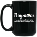 African American Coffee Mug Boymom Less Drama Than Girls But Harder To Keep Alive 11oz - 15oz Black Mug