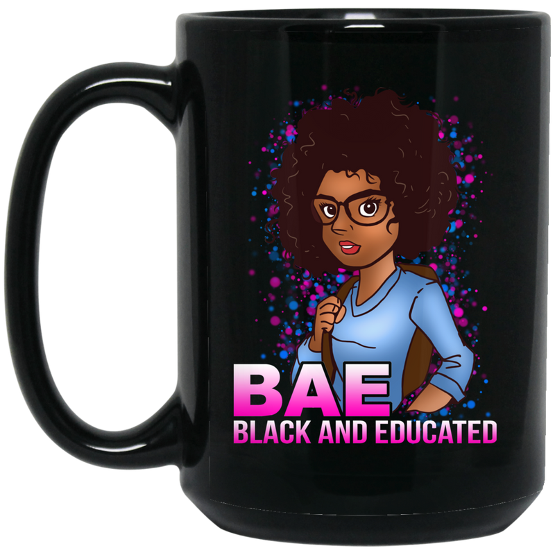 African American Coffee Mug Cute African American Women Mug BAE Black And Educated Gift 11oz - 15oz Black Mug