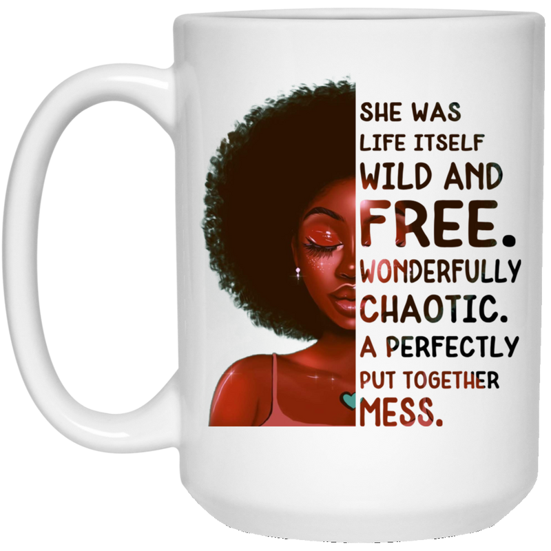 African American Coffee Mug Cute Black Girl Art She Was Live Itself Wild And Free Wonderfully Chaotic 11oz - 15oz White Mug