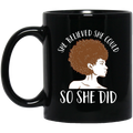 African American Coffee Mug Cute Black Women Art She Believed She Could So She Did 11oz - 15oz Black Mug