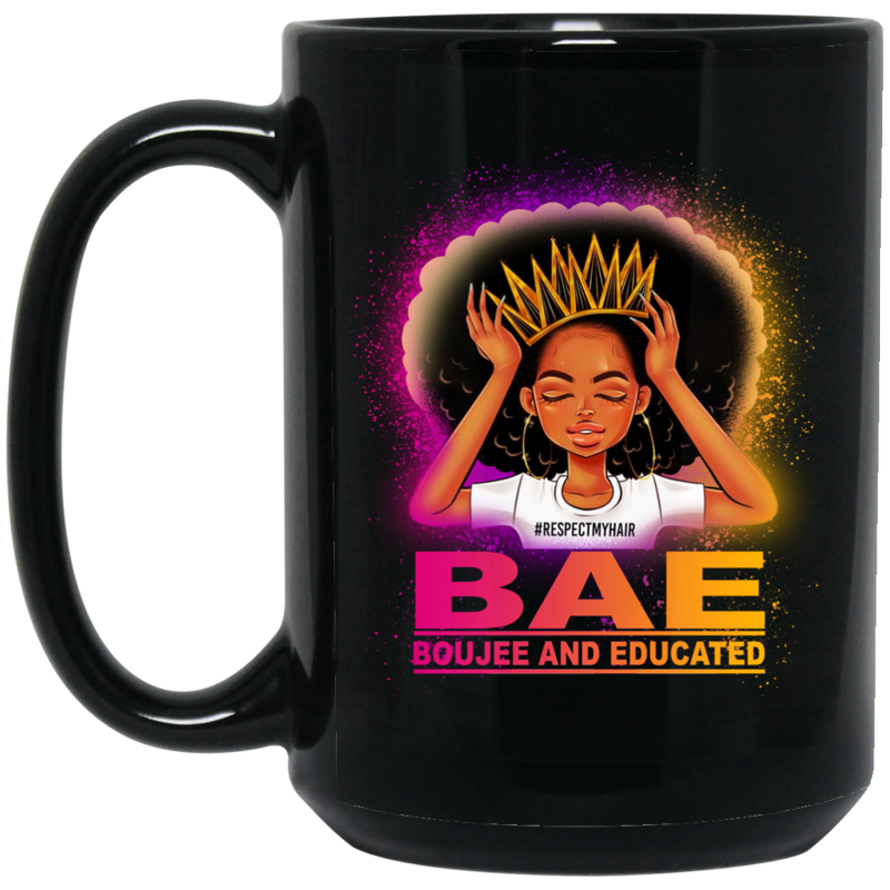 African American Coffee Mug Cute Black Women Mug BAE Boujee And Educated Gift 11oz - 15oz Black Mug