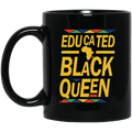 African American Coffee Mug Educated Black Queen Black History Month For Men Women African Pride 11oz - 15oz Black Mug