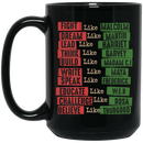 African American Coffee Mug Fight Like Malcolm Dream Like Martin 11oz - 15oz Black Mug