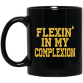 African American Coffee Mug Flexin' In My Complexion 11oz - 15oz Black Mug