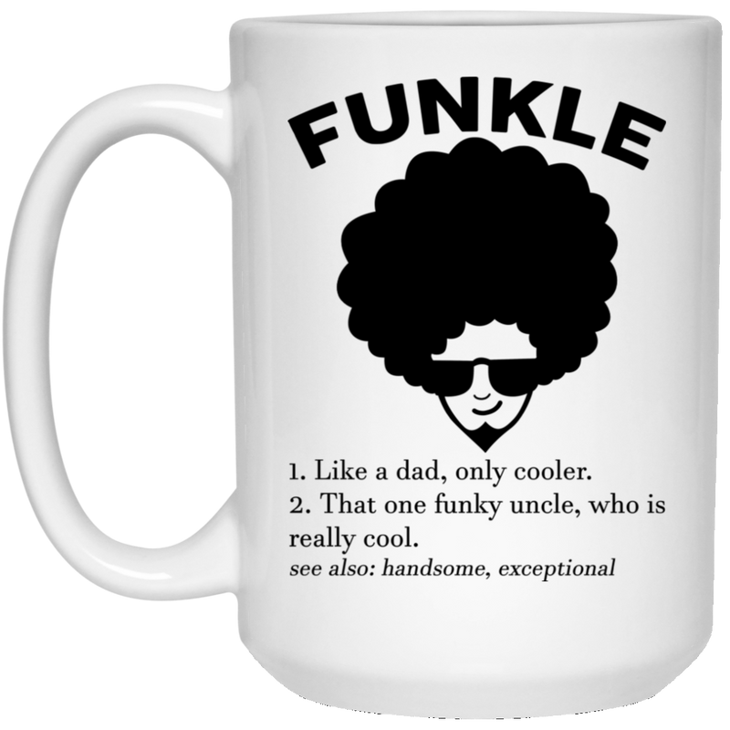 African American Coffee Mug Funkle Like A Dad Only Cooler Handsome Exceptional 11oz - 15oz White Mug