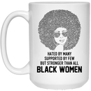 African American Coffee Mug Hated By Many Supported By Few But Stronger Than All Black Women 11oz - 15oz White Mug